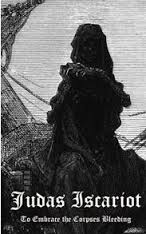 JUDAS ISCARIOT : To Embrace the Corpses Bleeding