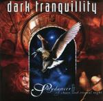 DARK TRANQUILLITY : Skydancer & Of Chaos and Eternal Night