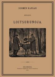 SUOMEN KANSAN MUINAISIA LOITSURUNOJA : Suomen Kansan Muinaisia Loitsurunoja 1880