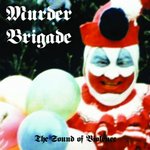 MURDER BRIGADE : The Sound Of Violence