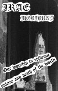 IRAE / MORIBUND: Our Worship to Epidemic Suicide and Death of the World