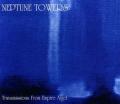 NEPTUNE TOWERS: Transmissions From Empire Algol 2ND HAND