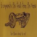 TO SEPARATE THE FLESH FROM THE BONES: For Those About to Rot