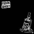 POISON WHISKY: Poison Whisky
