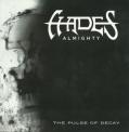 HADES ALMIGHTY: The Pulse of Decay