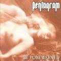 PENTAGRAM: Be Forewarned