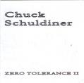 CHUCK SCHULDINER: Zero Tolerance II *