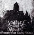 CULTES DES GHOULES: Spectres over Transylvania