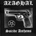 AZAGHAL / BEHEADED LAMB: Suicide Anthems / Dark Blasphemous Moon