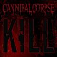 CANNIBAL CORPSE: Kill