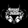 GOSPEL OF THE FUTURE: Gospel of the Future