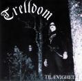 TRELLDOM: Til Evighet...