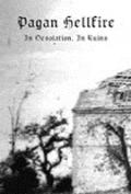 PAGAN HELLFIRE: In Desolation, In Ruins