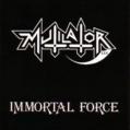 MUTILATOR: Immortal Force