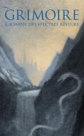 GRIMOIRE: L'aorasie des spectres rêveurs