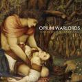 OPIUM WARLORDS: Taste My Sword of Understanding